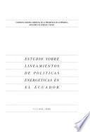 Estudio sobre lineamientos de políticas energéticas en el Ecuador