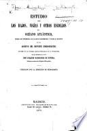 Estudio sobre los bajos, vigías y otros escollos del Océano Atlántico ... Por ... J. Rodriguez de Rivera