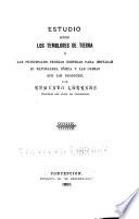 Estudio sobre los temblores de tierra y las principales teorías emitidas para esplicar su naturaleza física y las causas que los producen
