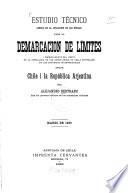 Estudio técnico acerca de la aplicacion de las reglas para la demarcacion de límites i especialmente del límite en la Cordillera de los Andes ... entre Chile i la República Arjentina por Alejandro Bertrand, Jefe del personal técnico de las comisiones chilenas
