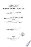 Estudios histórico filosóficos y patrológico ascéticos...