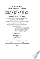 Estudios historicos, climatologicos y patalogicos de las Islas Canarias--