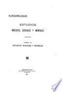 Estudios médicos, sociales y morales ...: Estudios sociales y morales