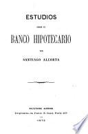 Estudios sobre el Banco Hipotecario