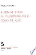 Estudios sobre el cautiverio en el Siglo de Oro
