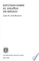 Estudios sobre el español de México