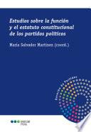 Estudios sobre la función y el estatuto constitucional de los partidos políticos