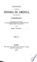 Estudios sobre la historia de America, sus ruinas y antigüedades, comparadas con lo más notable que se conoce del otro continente en los tiempos mas remotos y sobre el orígen de sus habitantes