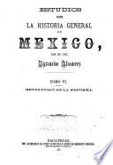 Estudios sobre la historia general de Mexico: Revolucion de la reforma