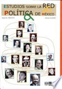 Estudios sobre la red política de México