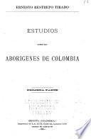 Estudios sobre los aborígenes de Colombia