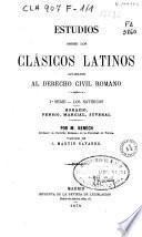 Estudios sobre los clásicos latinos aplicados al derecho civil romano