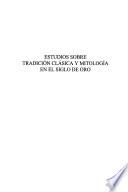 Estudios sobre tradición clásica y mitología en el Siglo de Oro
