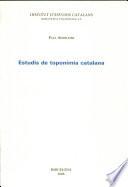 Estudis de toponímia catalana / Paul Aebischer ; [l'edició d'aquesta obra ha estat a cura de Joan Martí i Castell i Josep Moran i Ocerinjauregui, membres de l'Institut d'Estudis Catalans]