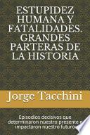 Estupidez Humana Y Fatalidades. Grandes Parteras de la Historia