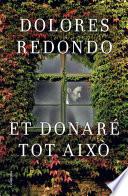 Et donaré tot això