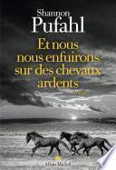 Et nous nous enfuirons sur des chevaux ardents