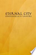 Eternal City: Confessions of a Vampire