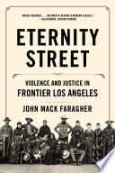 Eternity Street: Violence and Justice in Frontier Los Angeles