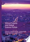Ethical Futures and Global Science Fiction