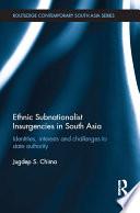 Ethnic Subnationalist Insurgencies in South Asia