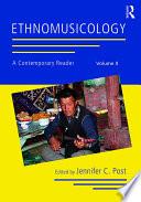 Ethnomusicology: A Contemporary Reader, Volume II