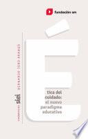 Ética del cuidado: el nuevo paradigma educativo