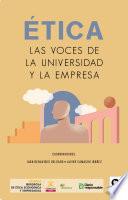 ÉTICA, Las voces de la universidad y la empresa