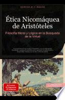 Ética Nicomáquea de Aristóteles: Filosofía Moral y Lógica en la Búsqueda de la Virtud