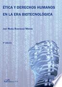 Ética y derechos humanos en la era biotecnológica