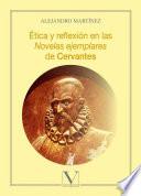 Ética y reflexión en las Novelas ejemplares de Cervantes