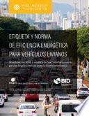 Etiqueta y norma de eficiencia para vehículos livianos: Beneficios, barreras y estudios de caso