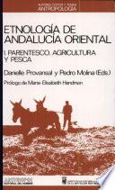 Etnología de Andalucía oriental: Parentesco, agricultura y pesca