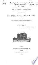 Étude sur la genèse des patois et en particulier du Roman ou patois Lyonnais, suivie d'un essai comparatif de prose et prosodie Romanes