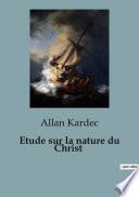 Etude sur la nature du Christ