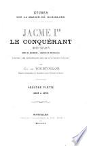 Études sur la maison de Barcelone. Jacme ier le conquérant, roi d'Aragon