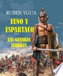 EUNO Y ESPARTACO - LAS GUERRAS SERVILES