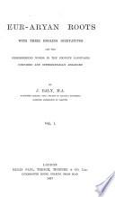 Eur-Aryan roots with their English derivatives and the corresponding words in the cognate languages compared