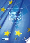 Europa - América Latina. Dos caminos, ¿un destino común?