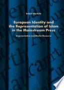 European Identity and the Representation of Islam in the Mainstream Press