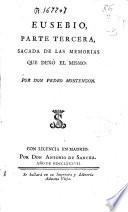 Eusebio, parte primera [-quarta], sacada de las memorias que dexó el mismo