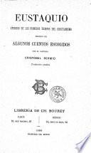 Eustaquio, episodio de los primeros tiempos del cristianismo, seguido de algunos cuentos escogedos