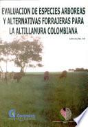 Evaluacion de Especies Arboreas Y Alternativas Forrajeras Para la Altillanura Colombiana