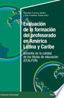 Evaluación de la formación del profesorado en América Latina y Caribe