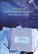 Evaluación de proyectos privados de salud
