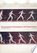 EVALUACIÓN FISIOLÓGICA DEL DEPORTISTA