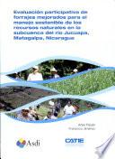 Evaluacion participativa de forrajes mejorados sostenible de los recursos naturales en la subcuenca del rio Jucuapa, Matagalpa, Nicaragua