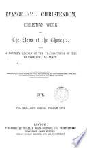 EVANGELICAL CHRISTENDOM, CHRISTIAN WORK, AND THE NEWS OF THE CHURCHES