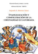 Evangelización y configuración de la cristiandad ecuatoriana