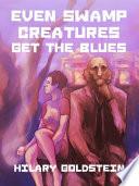 Even Swamp Creatures Get the Blues